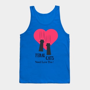 Feral Cats Need Love Too Tank Top